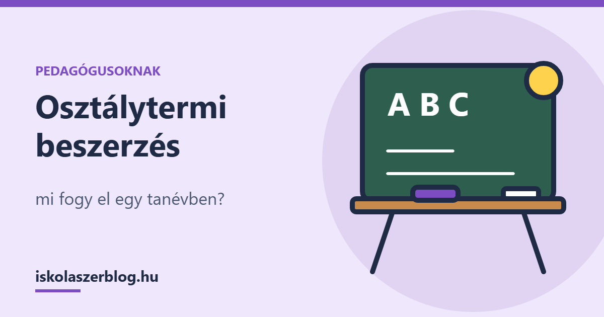 Osztálytermi beszerzés pedagógusoknak: mi fogy egy tanévben?